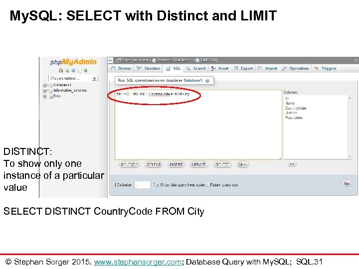 My. SQL: SELECT with Distinct and LIMIT DISTINCT: To show only one instance of