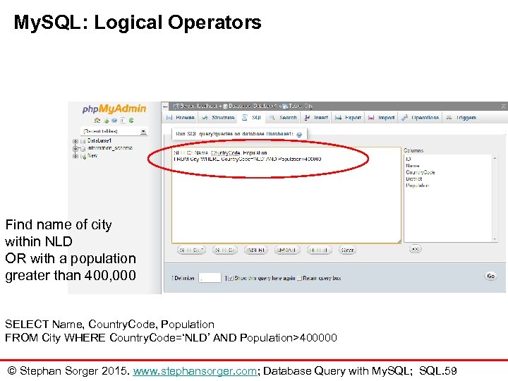 My. SQL: Logical Operators Find name of city within NLD OR with a population