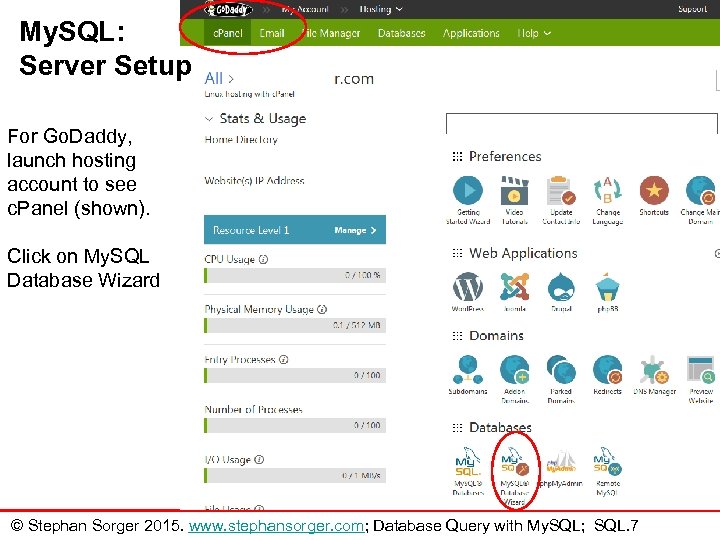 My. SQL: Server Setup For Go. Daddy, launch hosting account to see c. Panel