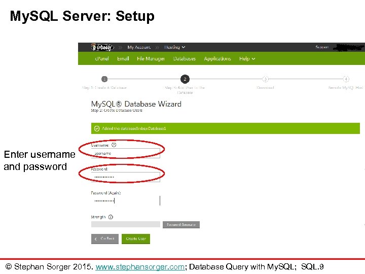 My. SQL Server: Setup Enter username and password © Stephan Sorger 2015. www. stephansorger.