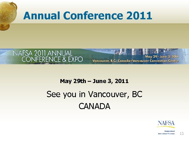 Annual Conference 2011 May 29 th – June 3, 2011 See you in Vancouver,