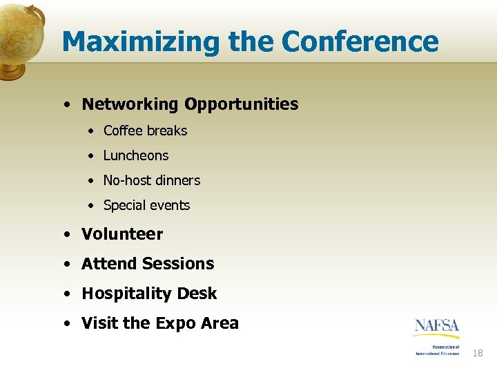 Maximizing the Conference • Networking Opportunities • Coffee breaks • Luncheons • No-host dinners