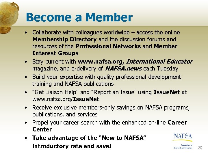 Become a Member • Collaborate with colleagues worldwide – access the online Membership Directory