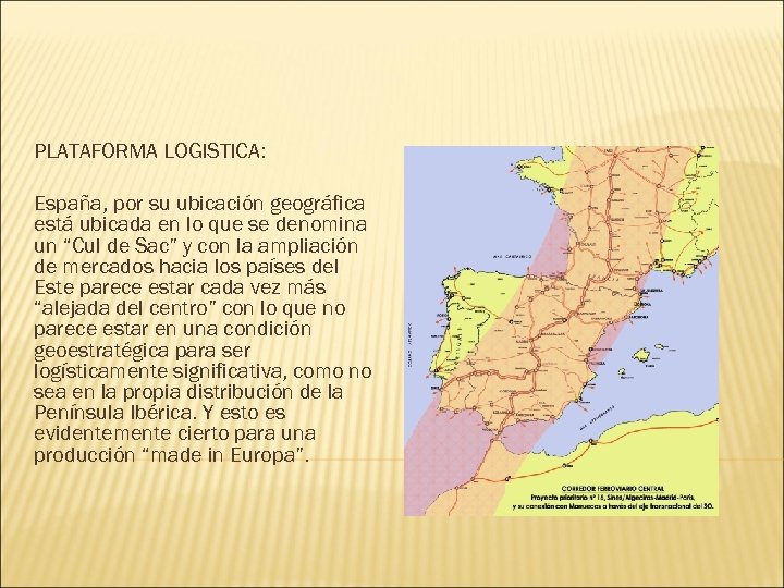 PLATAFORMA LOGISTICA: España, por su ubicación geográfica está ubicada en lo que se denomina
