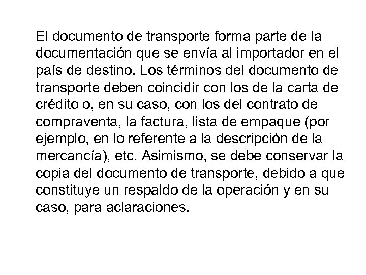 El documento de transporte forma parte de la documentación que se envía al importador