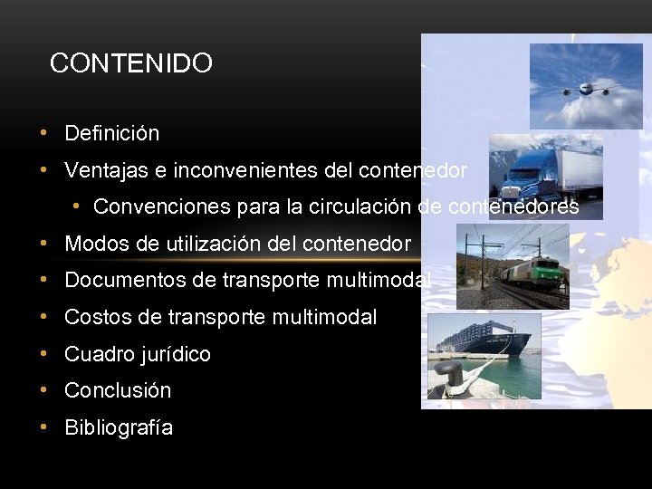 CONTENIDO • Definición • Ventajas e inconvenientes del contenedor • Convenciones para la circulación