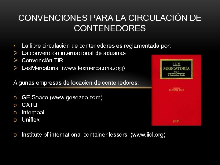 CONVENCIONES PARA LA CIRCULACIÓN DE CONTENEDORES • Ø Ø Ø La libre circulación de