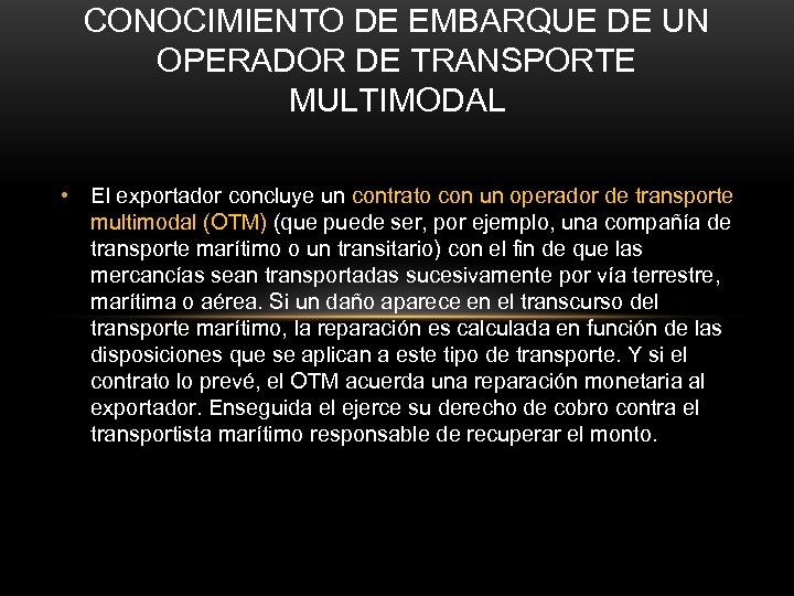 CONOCIMIENTO DE EMBARQUE DE UN OPERADOR DE TRANSPORTE MULTIMODAL • El exportador concluye un
