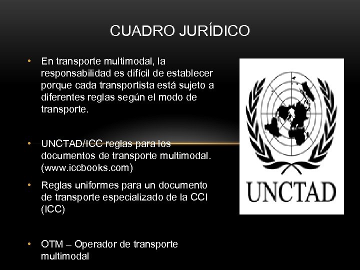 CUADRO JURÍDICO • En transporte multimodal, la responsabilidad es difícil de establecer porque cada