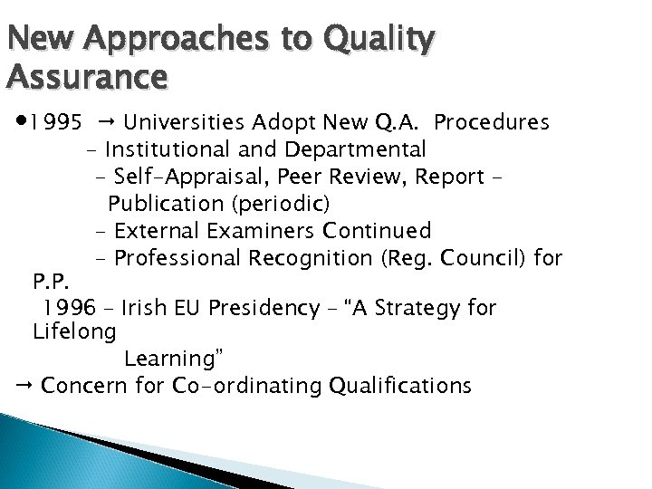 New Approaches to Quality Assurance 1995 Universities Adopt New Q. A. Procedures - Institutional