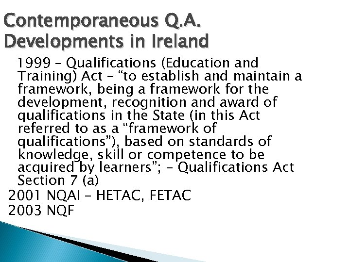 Contemporaneous Q. A. Developments in Ireland 1999 – Qualifications (Education and Training) Act –