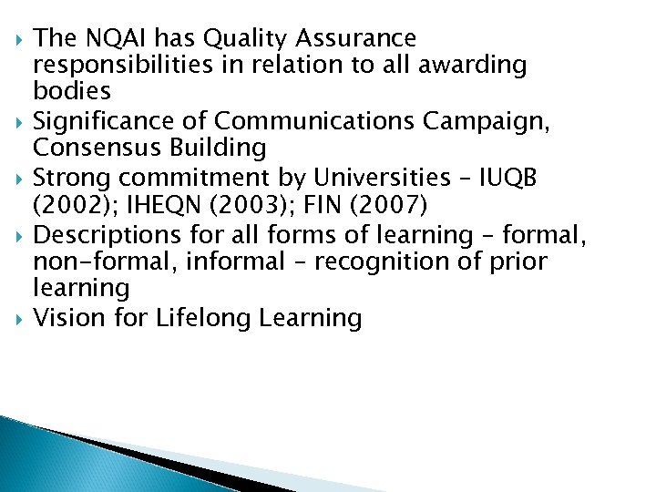  The NQAI has Quality Assurance responsibilities in relation to all awarding bodies Significance