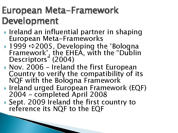 European Meta-Framework Development Ireland an influential partner in shaping European Meta-Frameworks 1999 2005, Developing