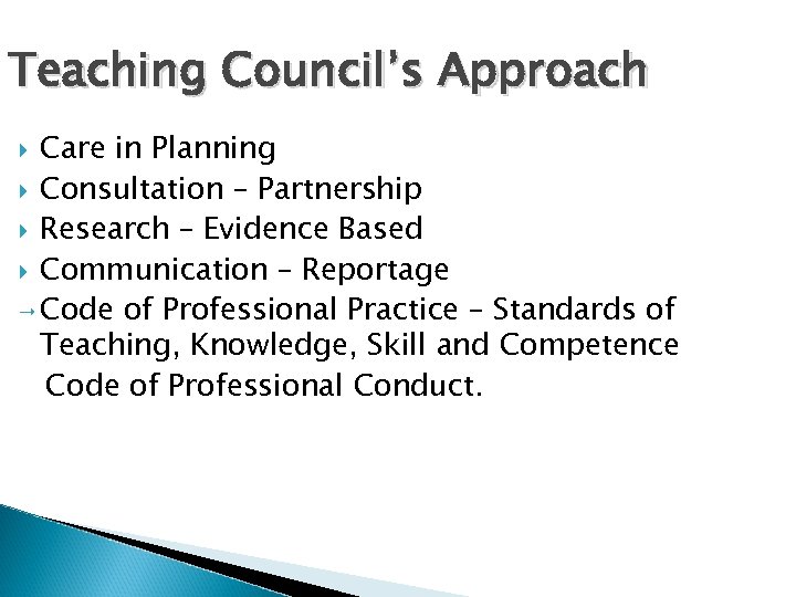 Teaching Council’s Approach Care in Planning Consultation – Partnership Research – Evidence Based Communication