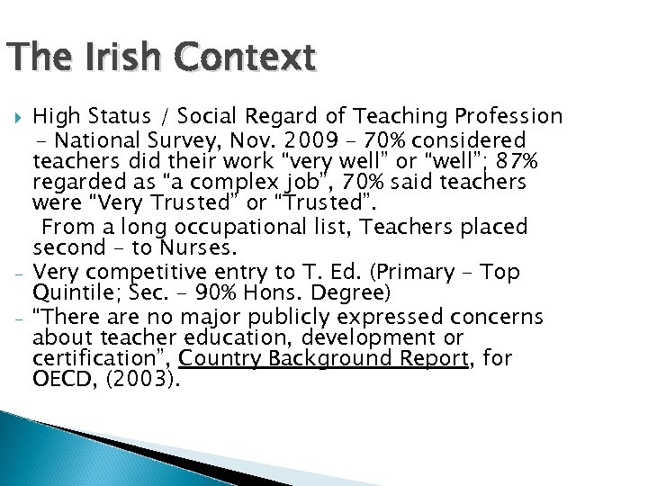 The Irish Context - High Status / Social Regard of Teaching Profession - National