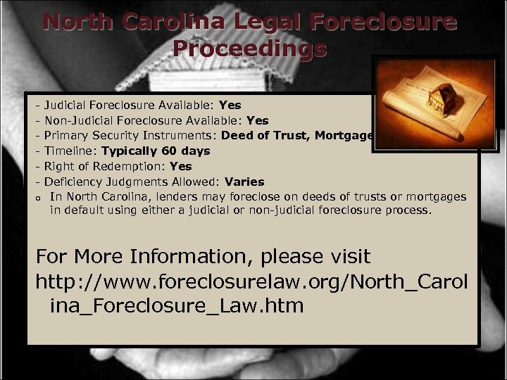 North Carolina Legal Foreclosure Proceedings - Judicial Foreclosure Available: Yes Non-Judicial Foreclosure Available: Yes