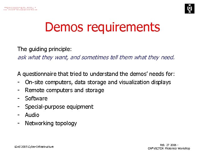 Demos requirements The guiding principle: ask what they want, and sometimes tell them what