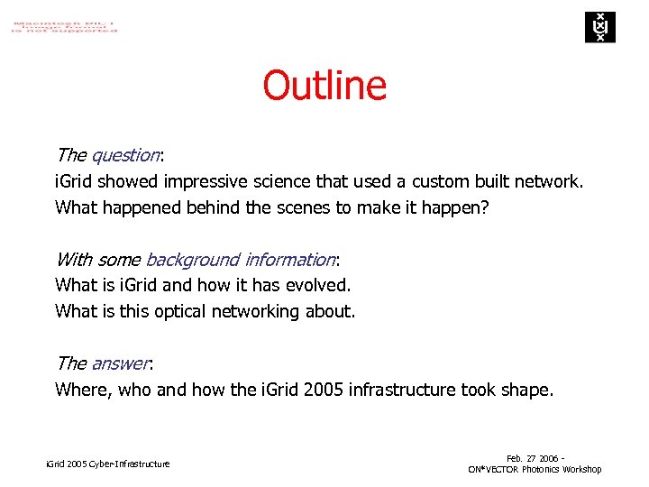 Outline The question: i. Grid showed impressive science that used a custom built network.