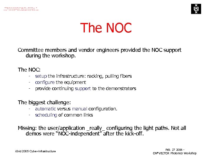 The NOC Committee members and vendor engineers provided the NOC support during the workshop.