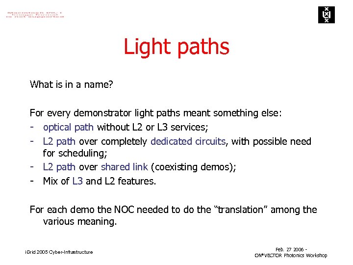 Light paths What is in a name? For every demonstrator light paths meant something