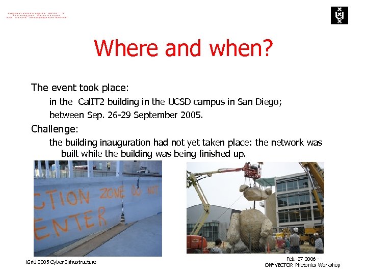Where and when? The event took place: in the Cal. IT 2 building in