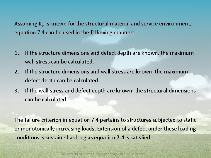 Assuming K c is known for the structural material and service environment, equation 7.