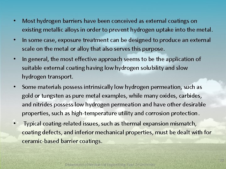  • Most hydrogen barriers have been conceived as external coatings on existing metallic