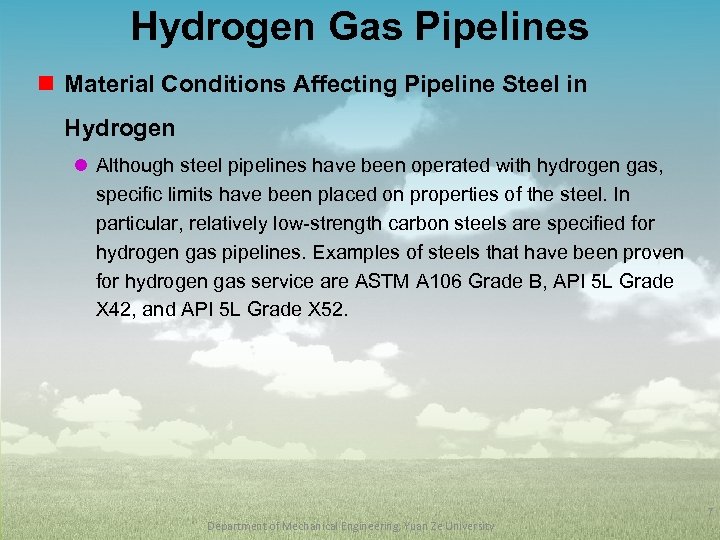 Hydrogen Gas Pipelines n Material Conditions Affecting Pipeline Steel in Hydrogen l Although steel