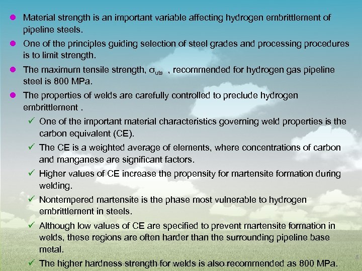 l Material strength is an important variable affecting hydrogen embrittlement of pipeline steels. l
