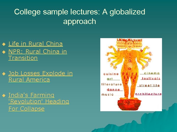 College sample lectures: A globalized approach u u Life in Rural China NPR: Rural
