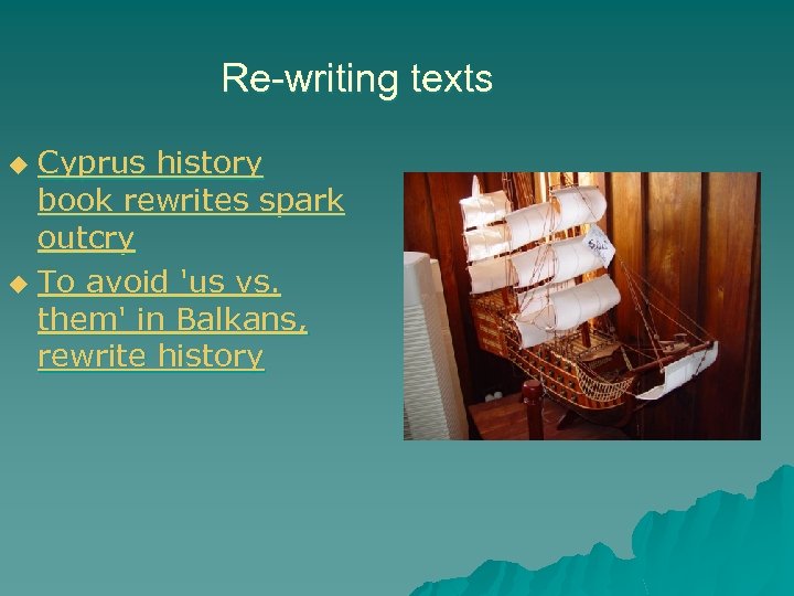 Re-writing texts Cyprus history book rewrites spark outcry u To avoid 'us vs. them'