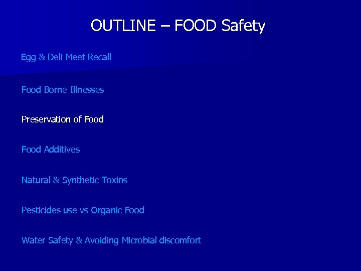 OUTLINE – FOOD Safety Egg & Deli Meet Recall Food Borne Illnesses Preservation of