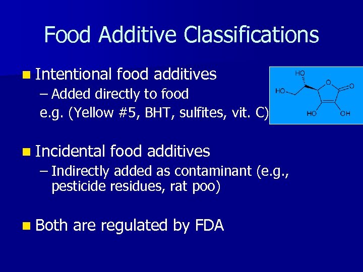 Food Additive Classifications n Intentional food additives – Added directly to food e. g.