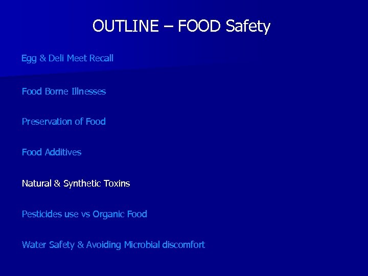 OUTLINE – FOOD Safety Egg & Deli Meet Recall Food Borne Illnesses Preservation of