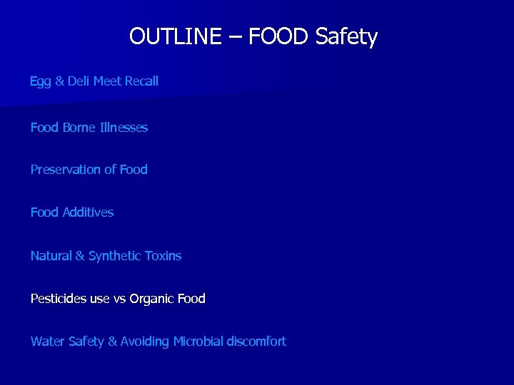 OUTLINE – FOOD Safety Egg & Deli Meet Recall Food Borne Illnesses Preservation of