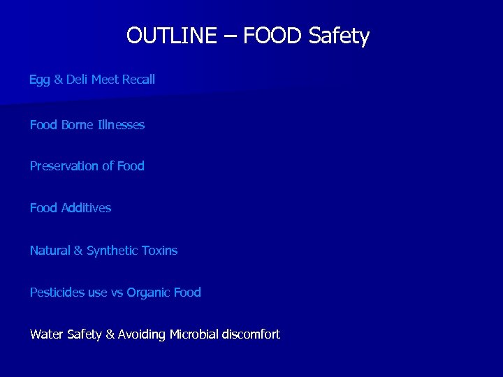 OUTLINE – FOOD Safety Egg & Deli Meet Recall Food Borne Illnesses Preservation of