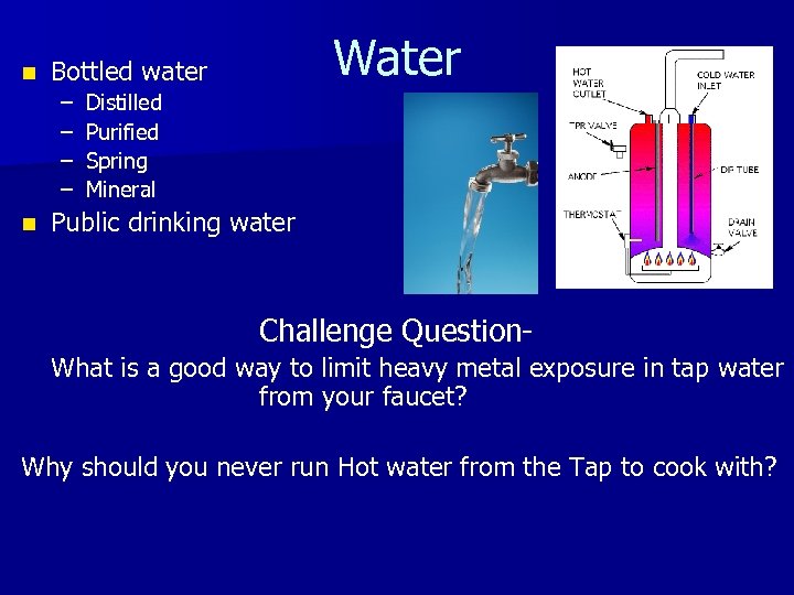 n – – n Water Bottled water Distilled Purified Spring Mineral Public drinking water