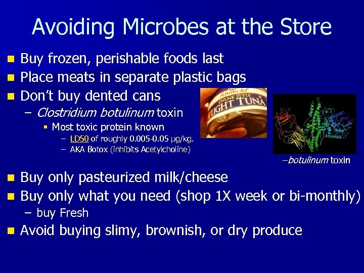 Avoiding Microbes at the Store Buy frozen, perishable foods last n Place meats in