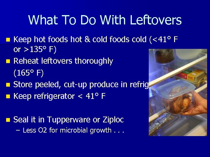 What To Do With Leftovers n Keep hot foods hot & cold foods cold