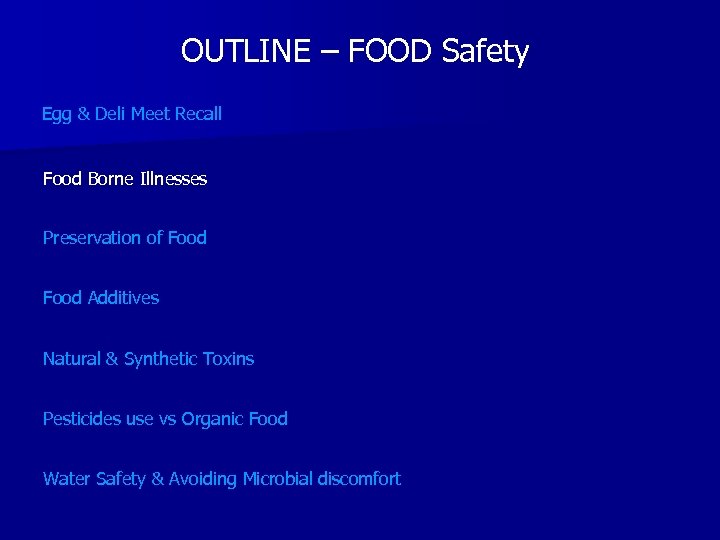 OUTLINE – FOOD Safety Egg & Deli Meet Recall Food Borne Illnesses Preservation of