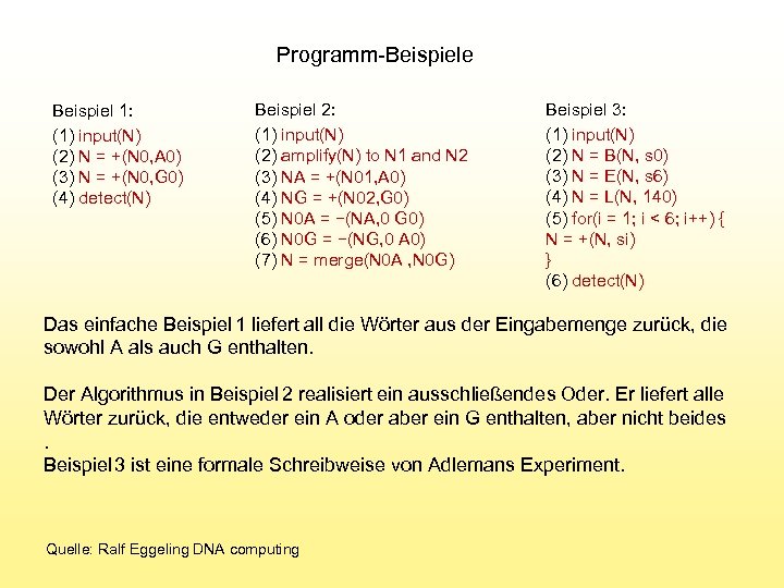 Programm-Beispiele Beispiel 1: (1) input(N) (2) N = +(N 0, A 0) (3) N