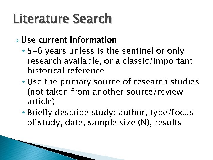 Literature Search Ø Use current information • 5 -6 years unless is the sentinel