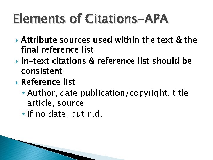 Elements of Citations-APA Attribute sources used within the text & the final reference list