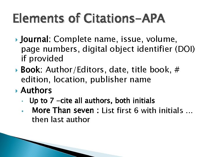 Elements of Citations-APA Journal: Complete name, issue, volume, page numbers, digital object identifier (DOI)