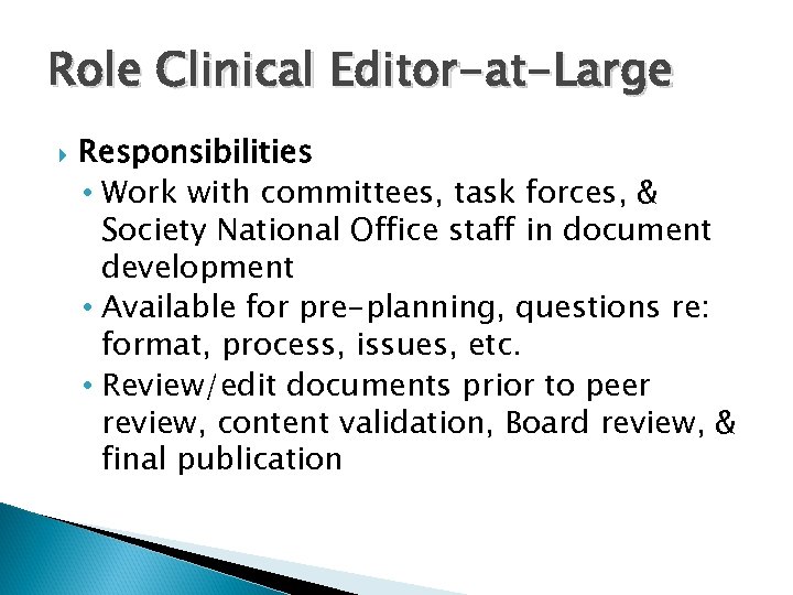 Role Clinical Editor-at-Large Responsibilities • Work with committees, task forces, & Society National Office