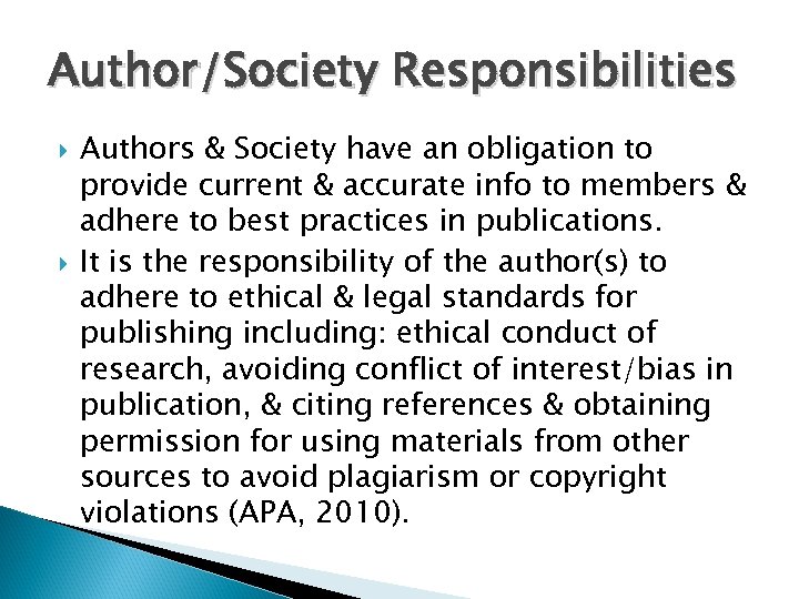 Author/Society Responsibilities Authors & Society have an obligation to provide current & accurate info