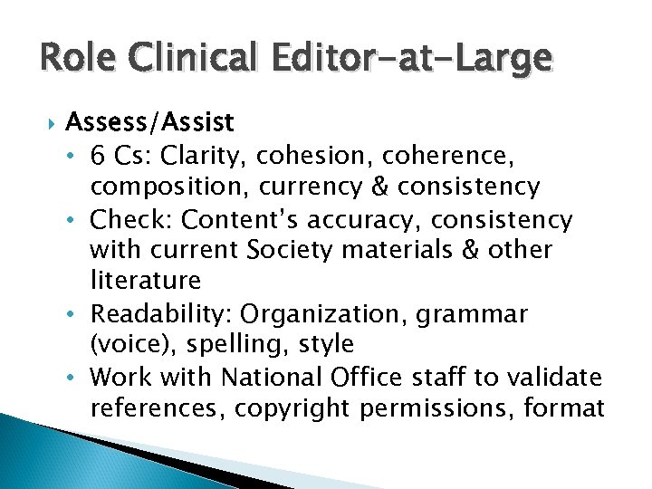 Role Clinical Editor-at-Large Assess/Assist • 6 Cs: Clarity, cohesion, coherence, composition, currency & consistency