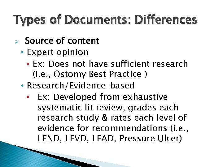 Types of Documents: Differences Ø Source of content • Expert opinion • Ex: Does