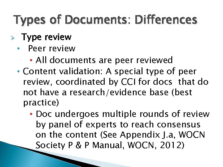 Types of Documents: Differences Ø Type review • Peer review • All documents are