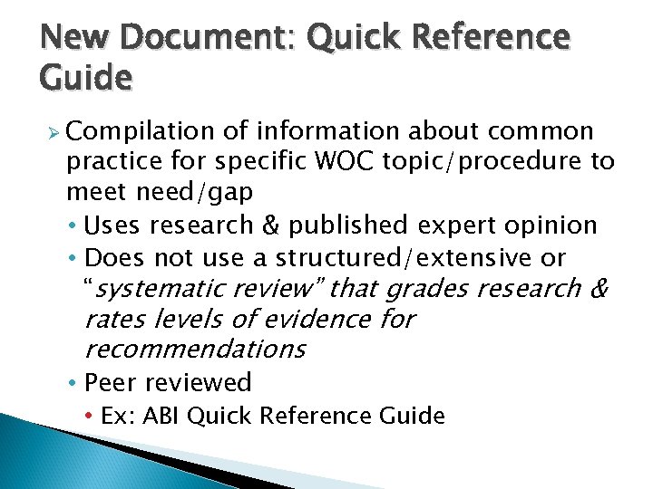 New Document: Quick Reference Guide Ø Compilation of information about common practice for specific